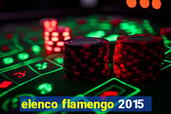 elenco flamengo 2015